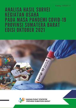 Analysis Of Business Activity Survey Results During The Covid-19 Pandemic West Sumatra Province October 2021 Edition